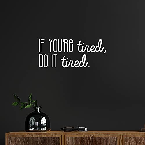 Vinil Wall Art Matrica - Ha Fáradt vagy, Tedd Meg Fáradt - 8 x 19 - Modern Motivációs Optimizmus Idézet Matricát Home Office